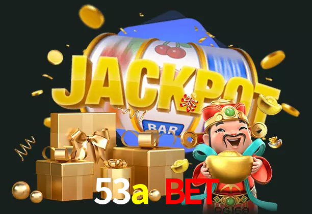 53a bet bet